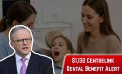 $1,132 Centrelink Dental Support for Millions of Aussie Households – Age Limits, Who Gets It
