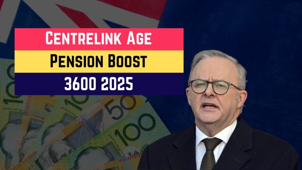 $3,600 Centrelink Age Pension Boost