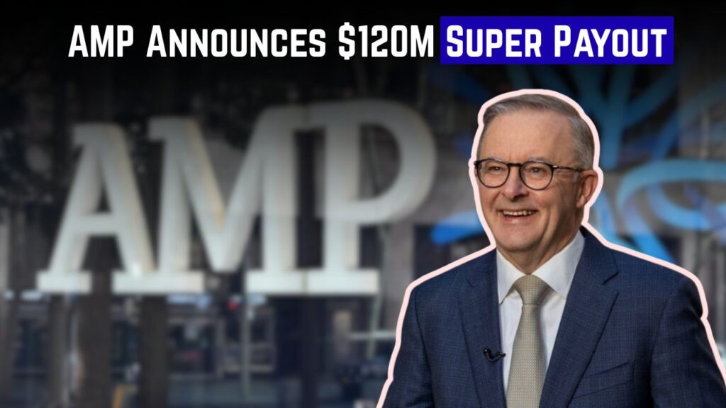 AMP $120 Million Superannuation Payout