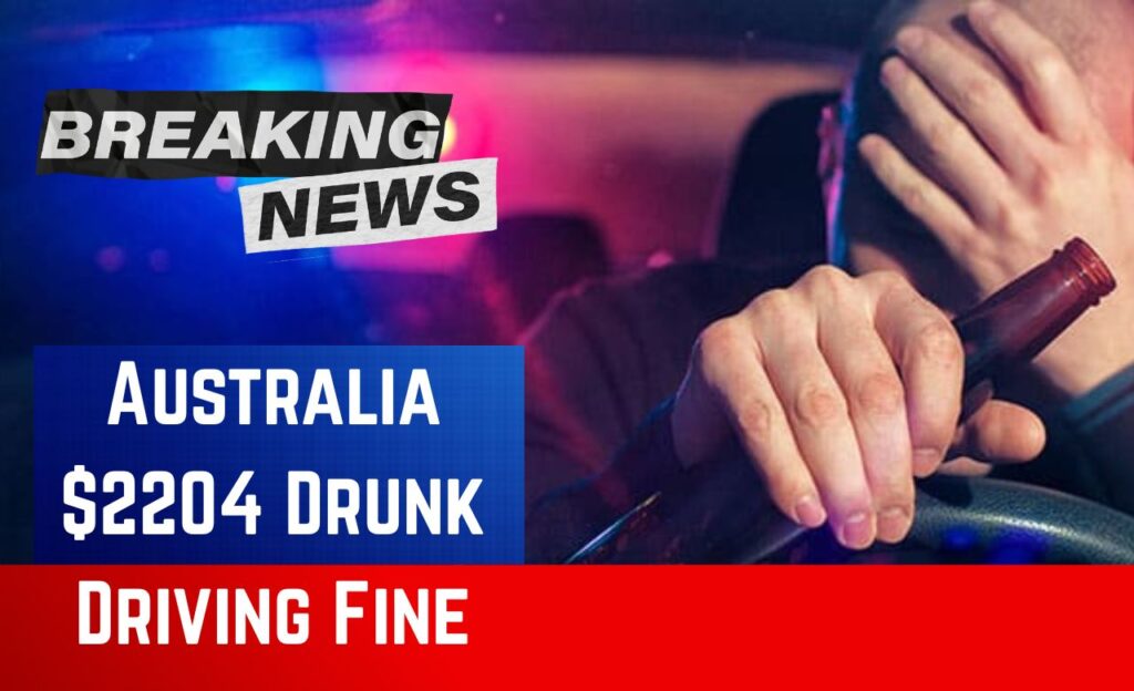 Australia $2,204 Drunk Driving Fine in 2025