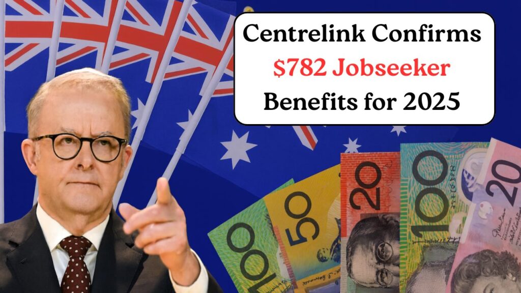 Centrelink Confirms $782 Jobseeker Benefits